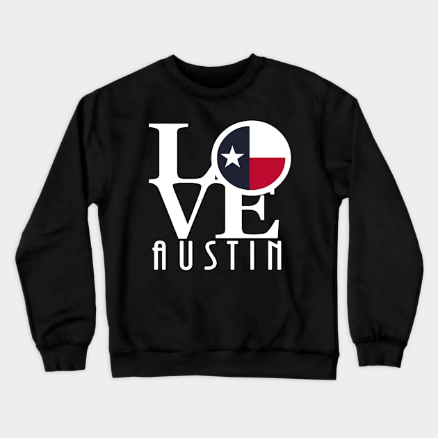 LOVE Austin (White Ink) Crewneck Sweatshirt by HometownTexas